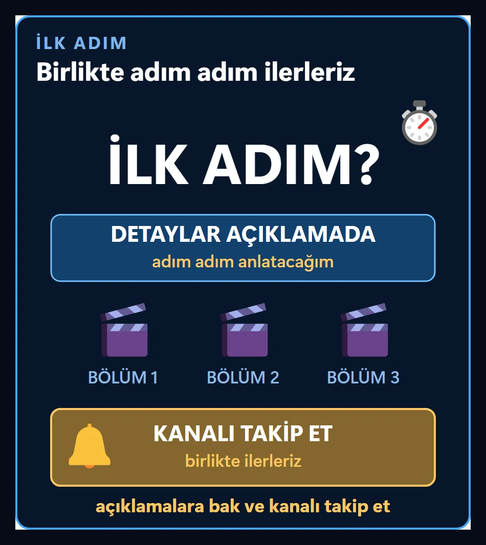 İlk adım sorusu, detaylar açıklamada kutusu, üç bölüm kartı ve kanalı takip et çağrısı