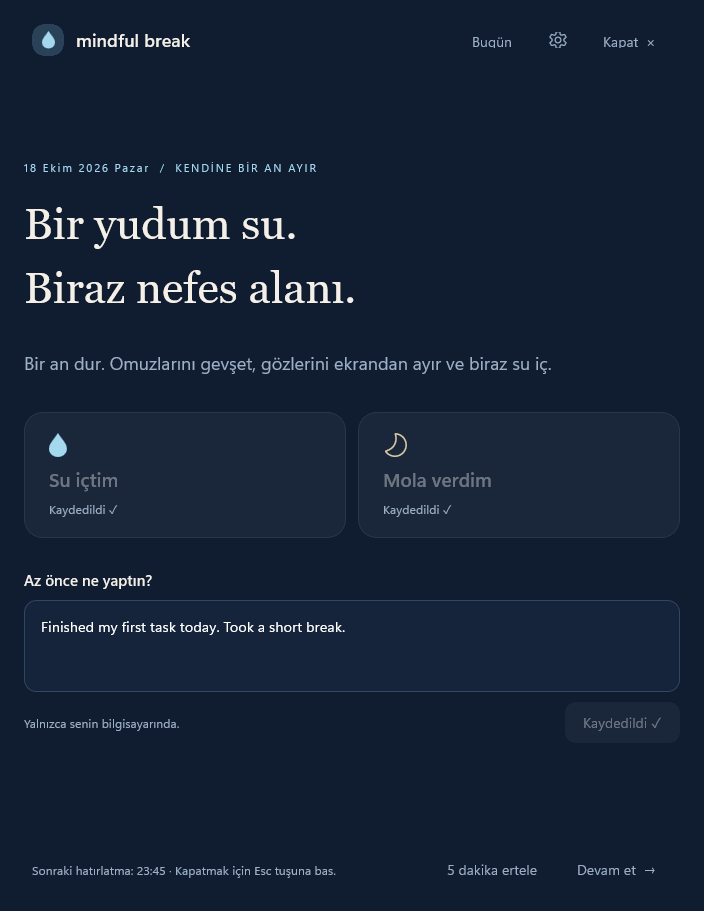 Mindful Break Türkçe hatırlatma ekranı: su ve mola düğmeleri, not alanı ve görünür kapatma seçenekleri.