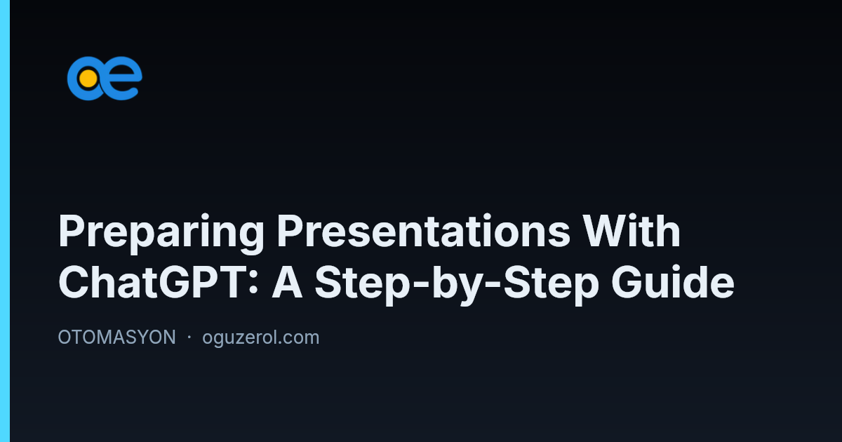 Presentationn Design Examples Preparing Presentations With ChatGPT: A Guide | Oğuz Erol